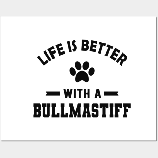 Bullmastiff - Life is better with a bullmastiff Posters and Art